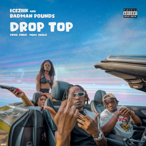 DROP TOP ft. BADMAN POUNDS | Boomplay Music