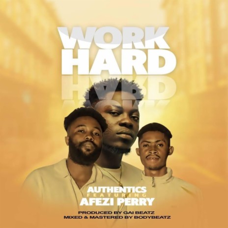 Work Hard (Original) ft. Afezi Perry | Boomplay Music