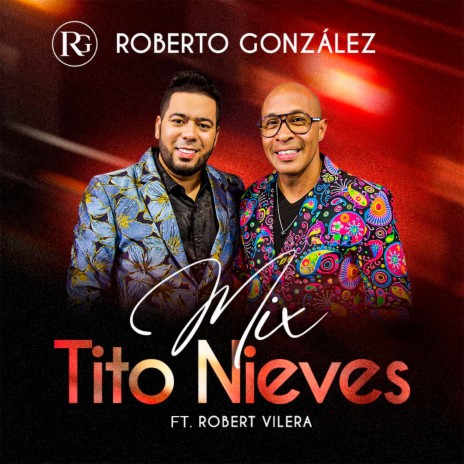 Mix Tito Nieves : Mas Que Tu Amigo / Fabricando Fantasias / De mi Enamórate / El Amor Más Bonito ft. Robert Vilera | Boomplay Music