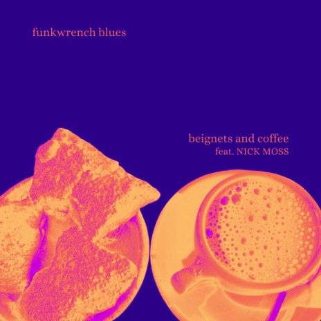 Beignets & Coffee ft. Nick Moss | Boomplay Music