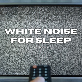 White Noise for Sleep, Vol. 4