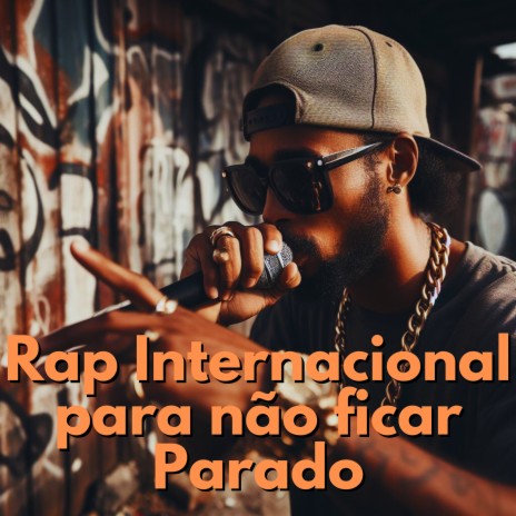 Rap Internacional Para Não Ficar Parado | Boomplay Music