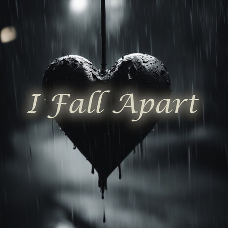 I Fall Apart | Boomplay Music