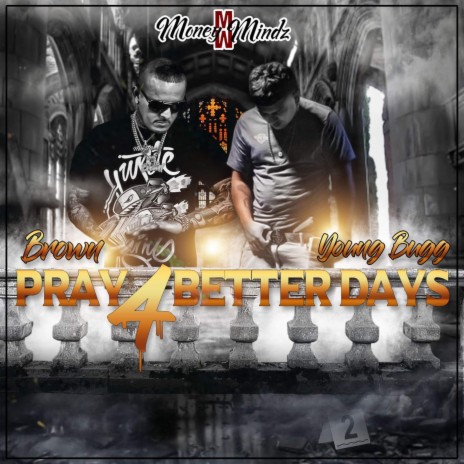 Pray 4 Better Days ft. YoungBugg | Boomplay Music