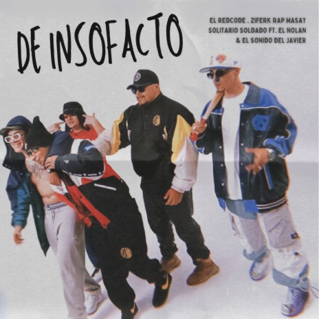 De Insofacto ft. El Redcode, Solitario Soldado, El Nolan & El Sonido Del Javier | Boomplay Music