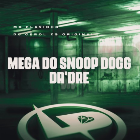 Mega do Snoop Dogg Dr'dre ft. DJ Cerol Zs Original | Boomplay Music