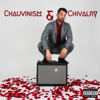Chauvinism & Chivalry