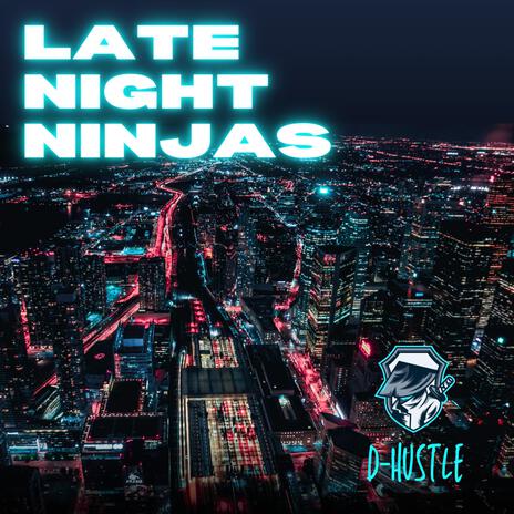 Late Night Ninjas | Boomplay Music