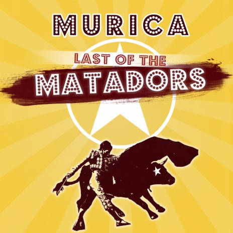 Last of the Matadors | Boomplay Music