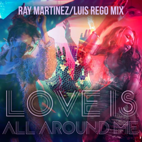 Love Is All Around Me (Song of Joy Mix)