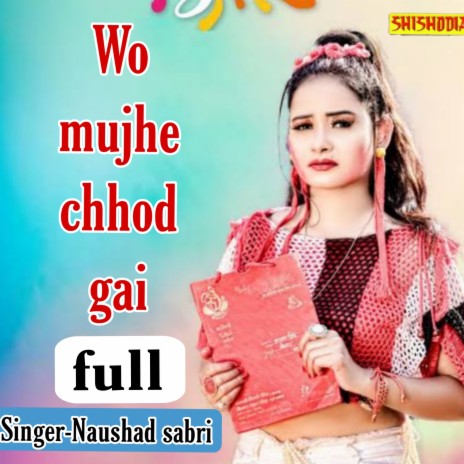 Wo Mujhe Chhod Gai Full | Boomplay Music