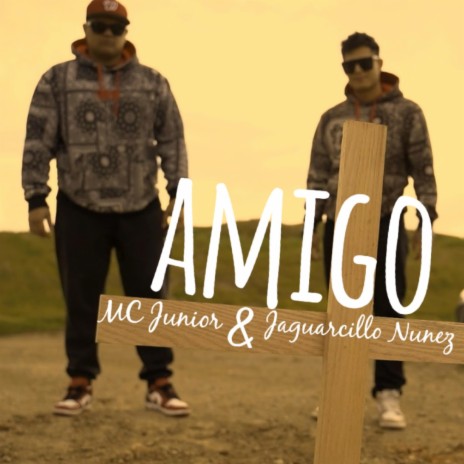 Amigo ft. Jaguarcillo Nuñez | Boomplay Music