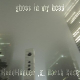 Ghost in My Head
