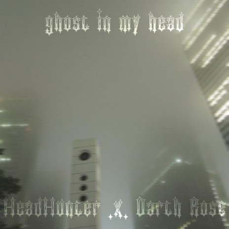 Ghost in My Head ft. Darth Rose | Boomplay Music