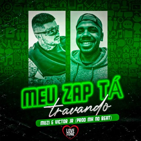 Meu Zap Tá Travando ft. Victor JR | Boomplay Music