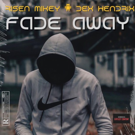Fade Away ft. Dex Hendrix | Boomplay Music
