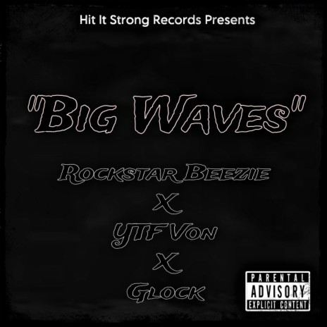 Big Waves ft. YTF Von, Glock & Hit it Strong | Boomplay Music