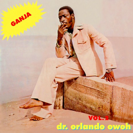 Ganja, Vol. 2, Side 2 ft. Dr. Orlando Owoh | Boomplay Music