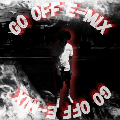 Go off E-mix | Boomplay Music