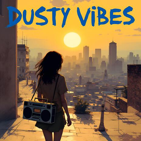 Dusty vibes | Boomplay Music