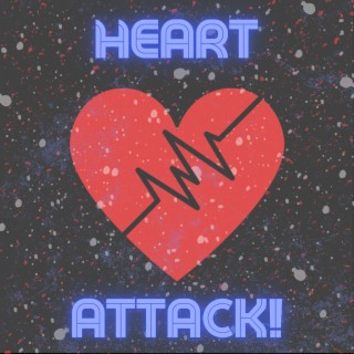 HEART ATTACK! lyrics | Boomplay Music