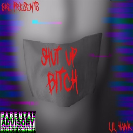 Shut Up Bitch | Boomplay Music