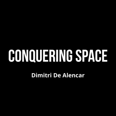 Conquering Space | Boomplay Music