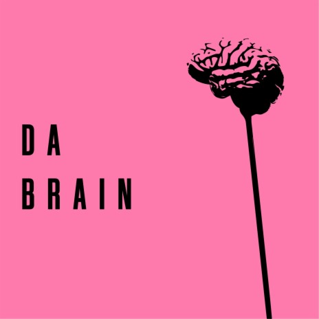 Da Brain | Boomplay Music