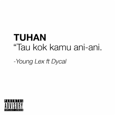 Tuhan Tau Kok Kamu Ani-ani ft. Dycal | Boomplay Music