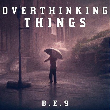 Overthinking Things | Boomplay Music