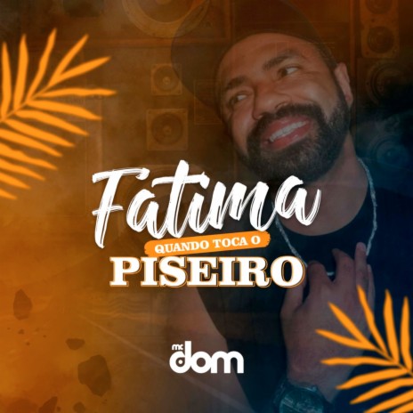 Fátima Quando Toca o Piseiro | Boomplay Music