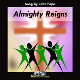 Almighty Reigns lyrics | Boomplay Music