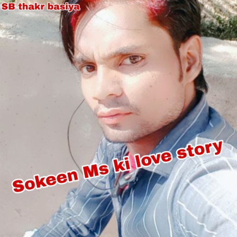 Sokeen Ms Ki Love Story | Boomplay Music