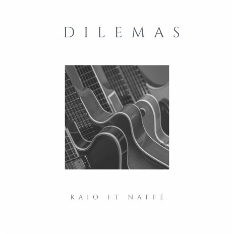 Dilemas ft. NAFFÉ | Boomplay Music