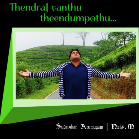 Thendral Vanthu Theendumpothu ft. Nicky. M | Boomplay Music