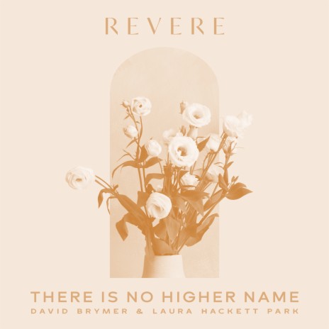 There is No Higher Name ft. David Brymer & Laura Hackett Park