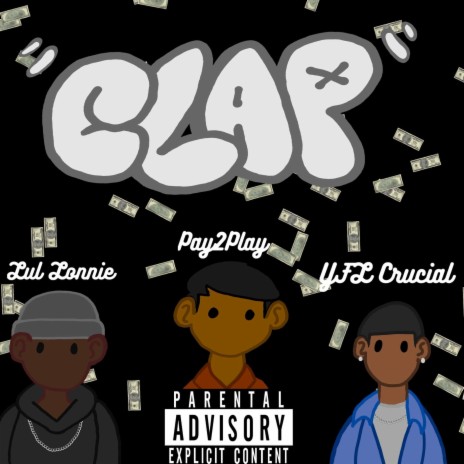 CLAP ft. Lul Lonnie & YFL Crucial