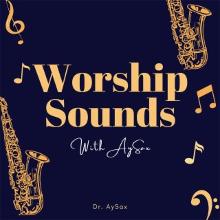 Worship Sounds with AySax
