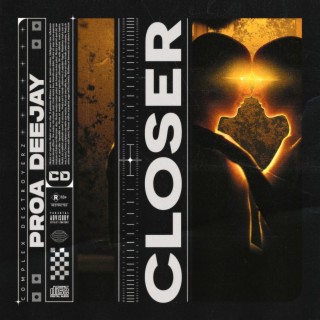 Closer