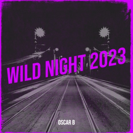 Wild Night 2023 | Boomplay Music