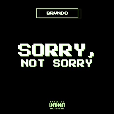 Sorry, Not Sorry | Boomplay Music