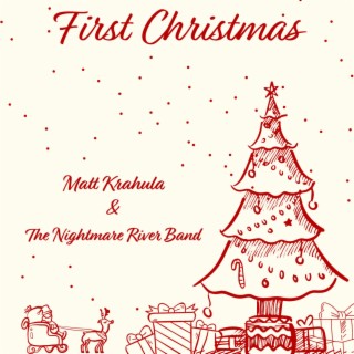 First Christmas ft. the Nightmare River Band lyrics | Boomplay Music