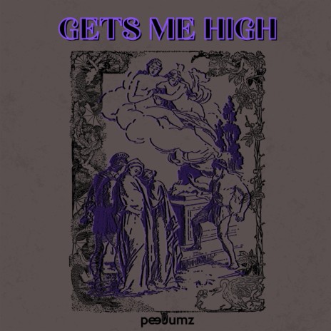 GETS ME HIGH | Boomplay Music