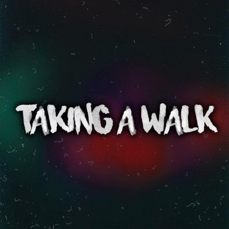 Taking a Walk | Boomplay Music