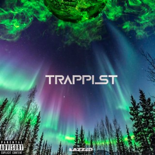 Trappist lyrics | Boomplay Music