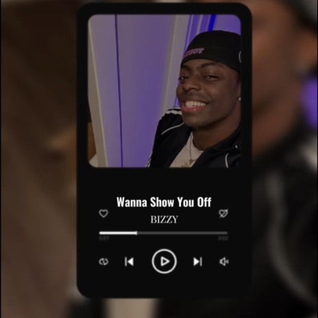 Wanna Show you off | Boomplay Music