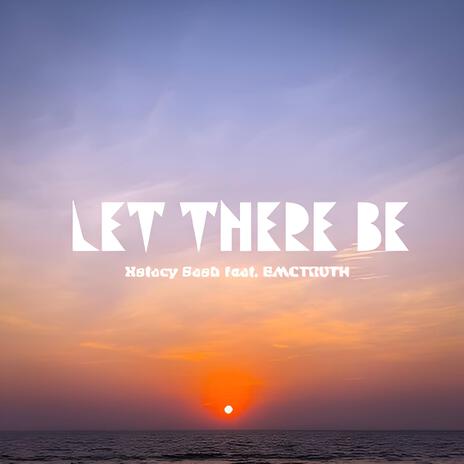 Let There Be ft. MC Truth | Boomplay Music