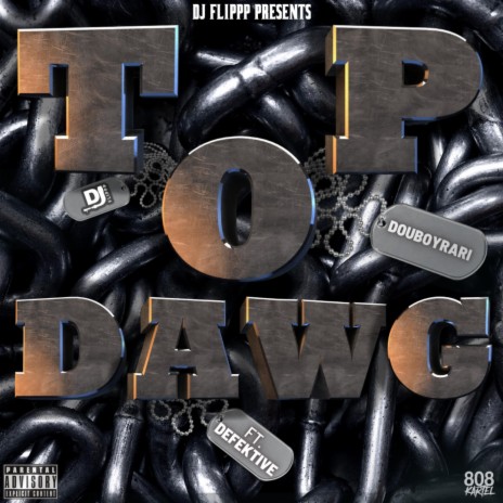 Top Dawg ft. Defektive & Douboyrari | Boomplay Music
