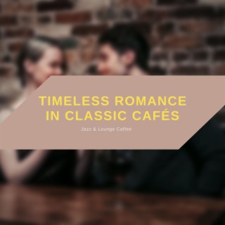 Timeless Romance in Classic Cafés