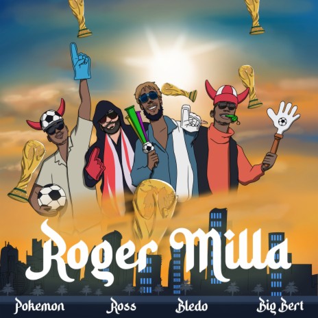 ROGER MILLA (WorldCup Qatar 2022) ft. Slim&Ross | Boomplay Music